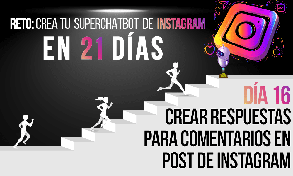 Día 16: Crea respuestas para comentarios en post, stories y menciones de instagram